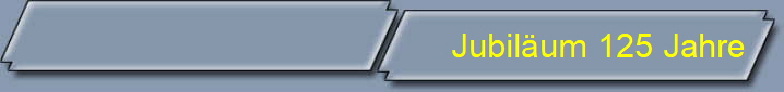 Jubil�um 125 Jahre