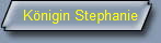 K�nigin Stephanie