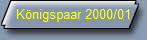 K�nigspaar 2000/01