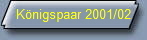 K�nigspaar 2001/02