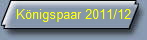 K�nigspaar 2011/12