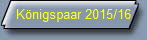 K�nigspaar 2015/16