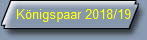 K�nigspaar 2018/19