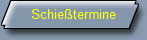 Schie�termine