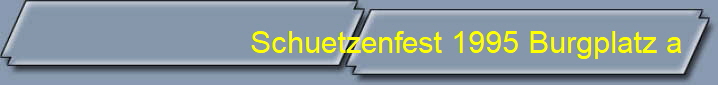Schuetzenfest 1995 Burgplatz a