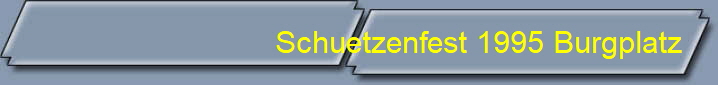 Schuetzenfest 1995 Burgplatz